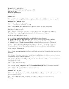 WAML Spring 2011 Meeting University of British Columbia, Vancouver, BC May 18-21, 2011 Program and Minutes PROGRAM All events held in the Irving K. Barber Learning Centre, Dodson Room[removed]unless otherwise specified.