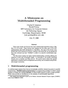 A Minicourse on Multithreaded Programming Charles E. Leiserson Harald Prokop MIT Laboratory for Computer Science 545 Technology Square