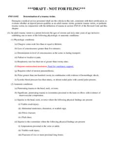 ***DRAFT - NOT FOR FILING*** [removed]Determination of a trauma victim.  Emergency medical service personnel shall use the criteria in this rule, consistent with their certification, to