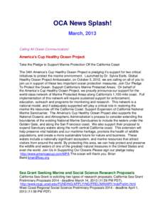 OCA News Splash! March, 2013 Calling All Ocean Communicators! America’s Cup Healthy Ocean Project Take the Pledge to Support Marine Protection Off the California Coast