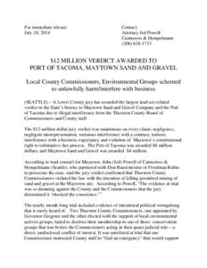 For immediate release: July 18, 2014 Contact: Attorney Jed Powell Cairncross & Hempelmann