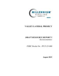 VALLEY LATERAL PROJECT  DRAFT RESOURCE REPORT 5 Socioeconomics  FERC Docket No. PF15