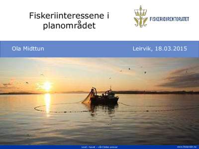 Fiskeriinteressene i planområdet Ola Midttun Leirvik, 