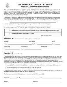 THE ARMY CADET LEAGUE OF CANADA APPLICATION FOR MEMBERSHIP This Application for Membership is required for any individual joining the Army Cadet League of Canada. An applicant working at the National or Provincial/Territ
