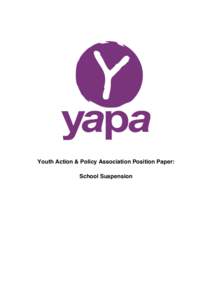 Youth Action & Policy Association Position Paper: School Suspension Youth Action & Policy Association NSW Contact person: Eamon Waterford