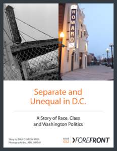 Separate and Unequal in D.C. A Story of Race, Class and Washington Politics Story by DAX-DEVLON ROSS Photography by JATI LINDSAY
