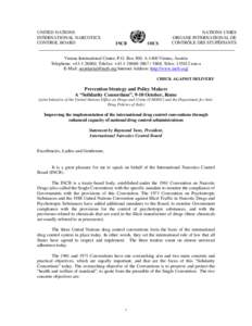 Government / Convention on Psychotropic Substances / International Narcotics Control Board / Drug prohibition law / United Nations Office on Drugs and Crime / Narcotic / United Nations Convention Against Illicit Traffic in Narcotic Drugs and Psychotropic Substances / Single Convention on Narcotic Drugs / Cannabis reform at the international level / Law / Drug policy / Drug control law