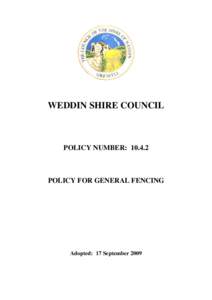 WEDDIN SHIRE COUNCIL  POLICY NUMBER: POLICY FOR GENERAL FENCING