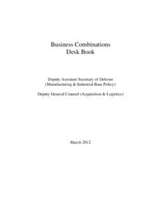 Business Combinations Desk Book Deputy Assistant Secretary of Defense (Manufacturing & Industrial Base Policy) Deputy General Counsel (Acquisition & Logistics)