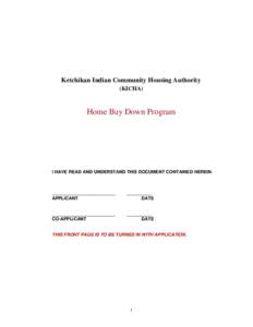 Ketchikan Indian Community Housing Authority (KICHA) Home Buy Down Program  I HAVE READ AND UNDERSTAND THIS DOCUMENT CONTAINED HEREIN.