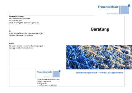 Terminvereinbarung Nach telefonischer Absprache Tel.: Email:   Ort