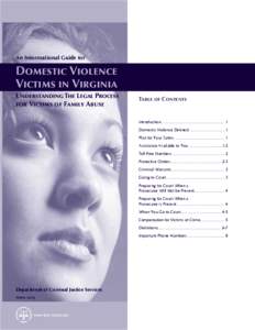 An Informational Guide for  Domestic Violence Victims in Virginia Understanding The Legal Process for Victims of Family Abuse