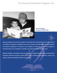 The Parent-Child Home Program. Inc.  Annual Report for yearsMISSION STATEMENT: THE NATIONAL CENTER OF THE PARENT-CHILD HOME PROGRAM PROVIDES TRAINING