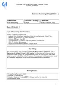 COALITION FOR THE INTERNATIONAL CRIMINAL COURT ICC TRIAL SUMMARY Reference: Ruto/Sang_TCV(a)_05[removed]Case Name: