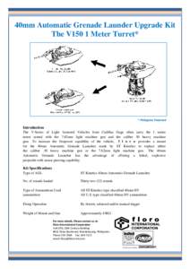 40mm Automatic Grenade Launder Upgrade Kit The V150 1 Meter Turret* * Philippine Patented  Introduction