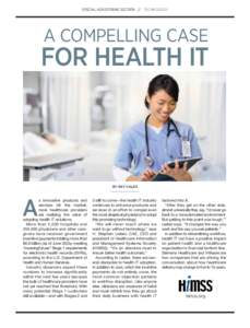 SPECIAL ADVERTISING SECTION // TECHNOLOGY  A COMPELLING CASE FOR HEALTH IT