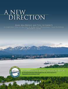 A NEW 	DIRECTION Knik Arm Bridge and Toll Authority (A Component Unit of the State of Alaska and a Development Stage Enterprise) Anchorage, Alaska