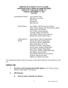 MEETING WITH COUNTY & CITY VILLAGES LANCASTER COUNTY BOARD OF COMMISSIONERS COUNTY-CITY BUILDING, ROOM 113 TUESDAY, SEPTEMBER 13, 2005 3:30 P.M. Commissioners Present: