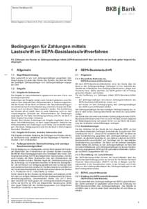 Bremer Kreditbank AG  Nähere Angaben zur Bank sind im „Preis- und Leistungsverzeichnis“ enthalten. Bedingungen für Zahlungen mittels Lastschrift im SEPA-Basislastschriftverfahren