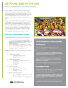 All Foods Sold in Schools USDA’s “Smart Snacks in Schools” Proposal USDA recently proposed practical, science-based nutrition standards for snack foods and beverages sold to children at school during the school day