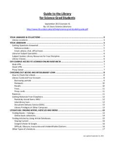 Guide to the Library for Science Grad Students September[removed]version 4) By: UC Davis Science Librarians http://www.lib.ucdavis.edu/ul/help/science-grad-student-guide.pdf