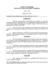 STATE OF TENNESSEE  OFFICE OF THE ATTORNEY GENERAL July 2, 2014 Opinion No[removed]Authority to Waive Requirements of Tenn. Code Ann. § [removed]