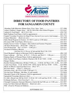 DIRECTORY OF FOOD PANTRIES FOR SANGAMON COUNTY Abundant Faith Ministries Manna Store (Tues. 5pm– 7pm) ......................................... [removed]Asbury Children’s Supper Hour (M-Th 2:00-4:00) After School Pro