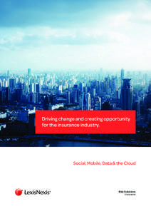 Driving change and creating opportunity for the insurance industry. Social, Mobile, Data & the Cloud  Risk Solutions