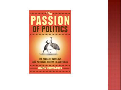 Three Goals in Writing: 1) To make biggest ideas in politics accessible 2) Revive Aust history as radical democrats & egalitarians, the ideas of liberation movts