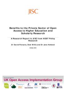 Benefits to the Private Sector of Open Access to Higher Education and Scholarly Research A Research Report to JISC from HOST Policy Research Dr David Parsons, Dick Willis and Dr Jane Holland