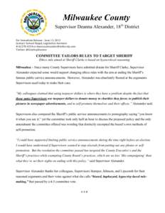 Milwaukee County Supervisor Deanna Alexander, 18th District For	
  Immediate	
  Release	
  –	
  June	
  13,	
  2013	
   Contact:	
  Samuel	
  Rappé,	
  Legislative	
  Assistant	
   -­‐4234	
  or