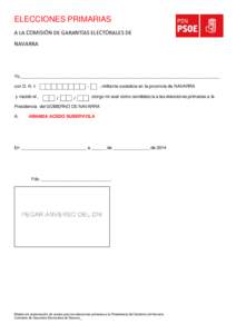 ELECCIONES PRIMARIAS A LA COMISIÓN DE GARANTÍAS ELECTORALES DE NAVARRA Yo,__________________________________________________________________________________ con D. N. I.
