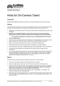 INFORMATION SERVICES  Hints for On-Camera Talent Introduction Please read the following information to assist us to maximise the quality of the video recording.