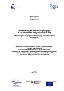 Rainer Vock Katja Grimm Das Handlungsfeld der Sozialpädagogik in der beruflichen Integrationsförderung Anforderungen, Zielgruppenwahrnehmung, Rollendefinitionen