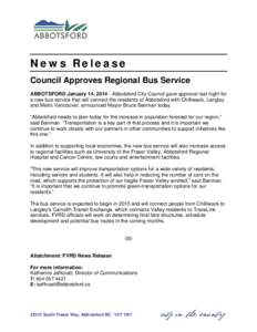 News Release Council Approves Regional Bus Service ABBOTSFORD January 14, [removed]Abbotsford City Council gave approval last night for a new bus service that will connect the residents of Abbotsford with Chilliwack, Langl