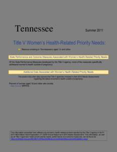 Tennessee  Summer 2011 Title V Women’s Health-Related Priority Needs: ► Reduce smoking in Tennesseans aged 13 and older.