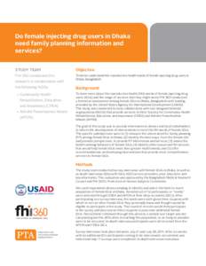 Do female injecting drug users in Dhaka need family planning information and services? Study Team  Objective