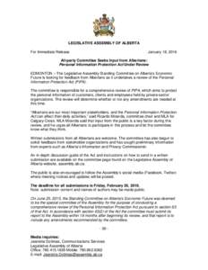 LEGISLATIVE ASSEMBLY OF ALBERTA For Immediate Release January 18, 2016  All-party Committee Seeks Input from Albertans: