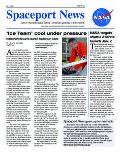 Vol. 47, No. 26  Dec. 14, 2007 Spaceport News John F. Kennedy Space Center - America’s gateway to the universe