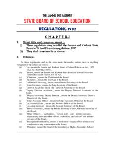 THE JAMMU AND KASHMIR  STATE BOARD OF SCHOOL EDUCATION REGULATIONS, 1992 C H A P T E R-I 1.
