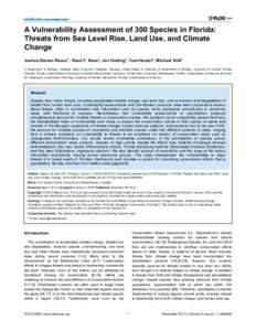 A Vulnerability Assessment of 300 Species in Florida: Threats from Sea Level Rise, Land Use, and Climate Change Joshua Steven Reece1*, Reed F. Noss2, Jon Oetting3, Tom Hoctor4, Michael Volk4 1 Department of Biology, Vald