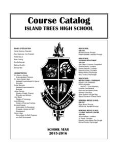 One goal of the Island Trees School District is to help each student plan and complete a course of study which will lead to high school graduation and a productive life