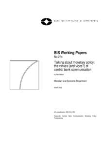 BIS Working Papers No 274 Talking about monetary policy: the virtues (and vices?) of central bank communication