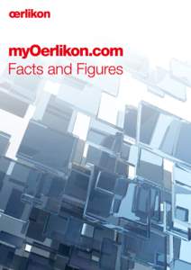 myOerlikon.com – a strong tool from a strong partner With myOerlikon.com, Oerlikon provides its customers with an efficient tool for optimising the operation of the machines and equipment. myOerlikon enables a signifi