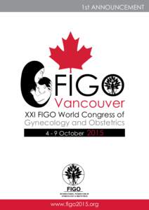 1st ANNOUNCEMENT  FIGO Vancouver  XXI FIGO World Congress of