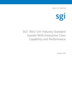 W h i t e  P a p e r SGI Altix UV: Industry Standard System With Enterprise Class