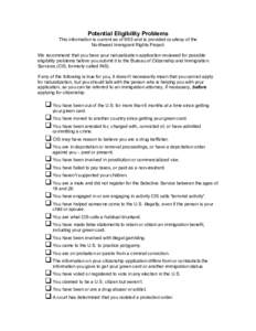 Potential Eligibility Problems This information is current as of 9/03 and is provided courtesy of the Northwest Immigrant Rights Project We recommend that you have your naturalization application reviewed for possible el