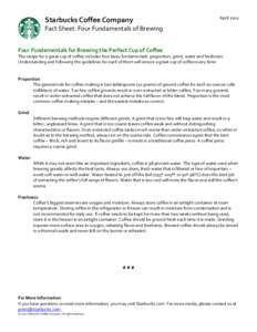 Starbucks Coffee Company  April 2012 Fact Sheet: Four Fundamentals of Brewing Four Fundamentals for Brewing the Perfect Cup of Coffee