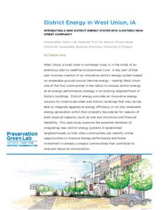 District Energy in West Union, IA INTEGRATING A NEW DISTRICT ENERGY SYSTEM INTO A HISTORIC MAIN STREET COMMUNITY Preservation Green Lab, National Trust for Historic Preservation Center for Sustainable Business Practices,