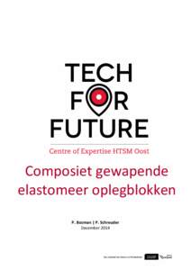 Composiet gewapende elastomeer oplegblokken P. Bosman | P. Schreuder December 2014  Composiet gewapende elastomeer oplegblokken